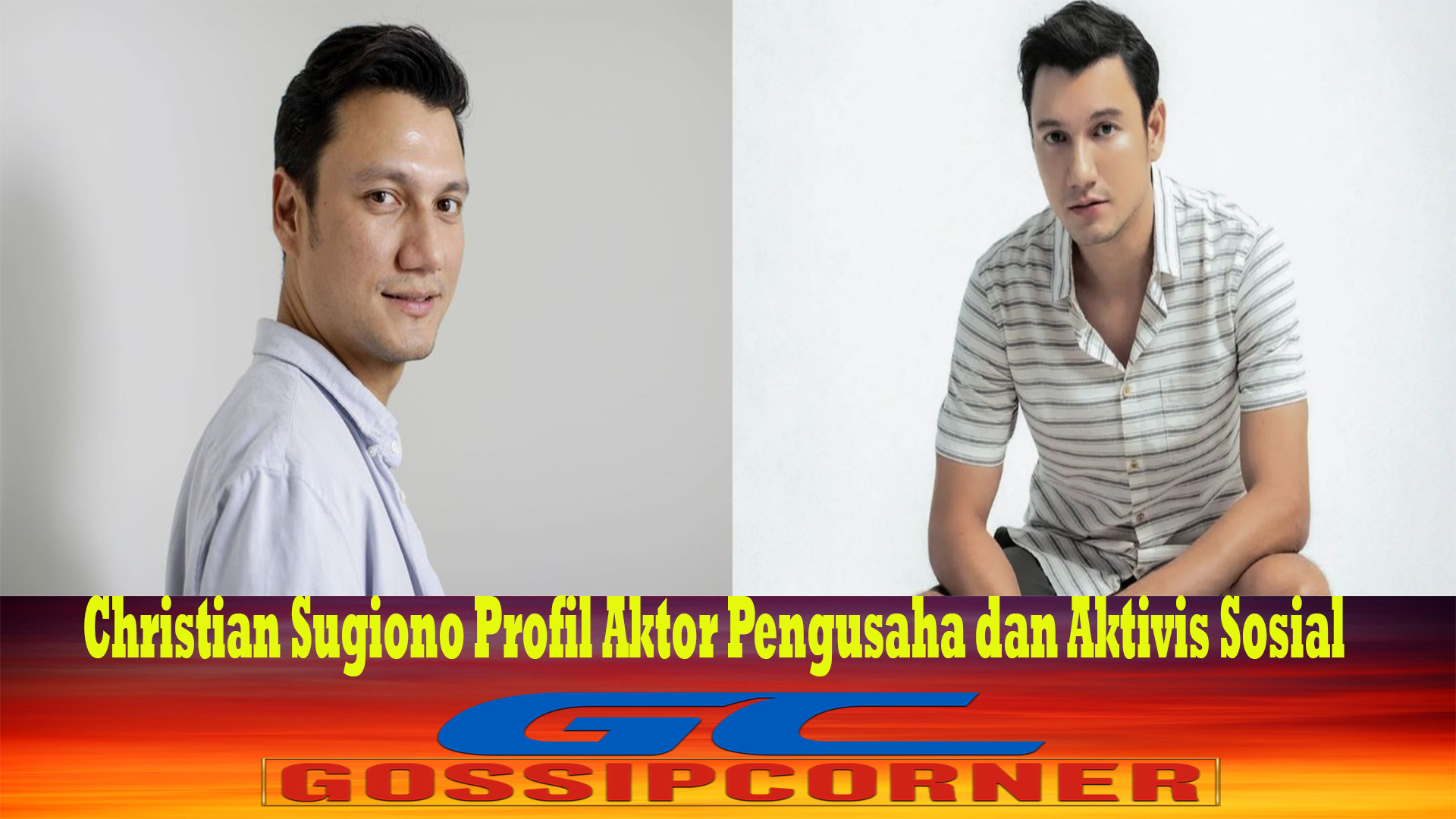 Christian Sugiono Profil Aktor Pengusaha dan Aktivis Sosial