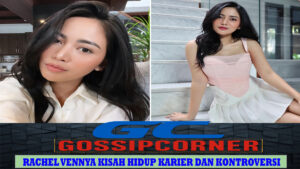 Rachel Vennya Kisah Hidup Karier dan Kontroversi