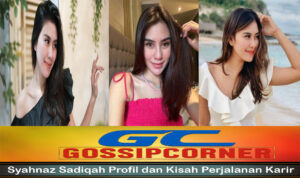 Syahnaz Sadiqah Profil dan Kisah Perjalanan Karir