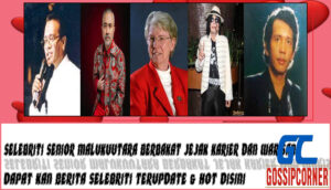 5 Selebriti Senior MalukuUtara