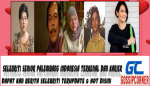 5 Selebriti Senior Palembang