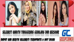 5 Selebriti Wanita Tanggerang